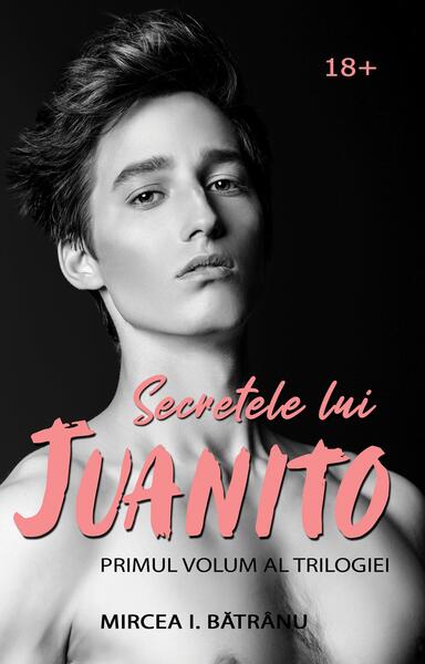 Secretele lui Juanito (Vol.1) Masculul Alfa - Mircea I. Bătrânu - Letras