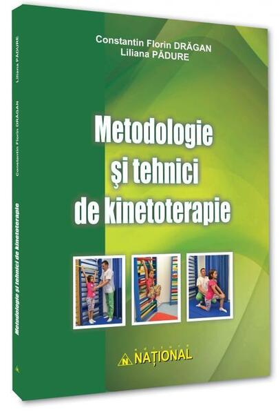 Metodologie şi tehnici de kinetoterapie - Constantin Florin Drăgan, Liliana Pădure - Naţional