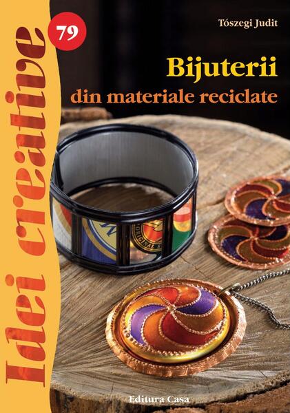 Bijuterii din materiale reciclate. Idei creative 79 - Judit Tószegi - Casa