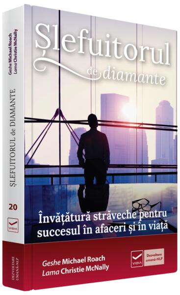 Șlefuitorul de diamante - Geshe Michael Roach, Lama Christie McNally - Vidia