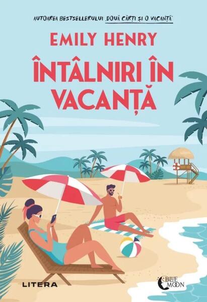 Întâlniri în vacanță - Emily Henry - Litera