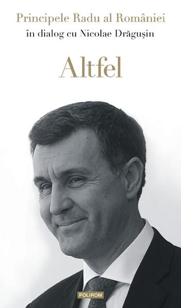 Altfel - A.S.R. Principele Radu, Nicolae Drăguşin - Polirom