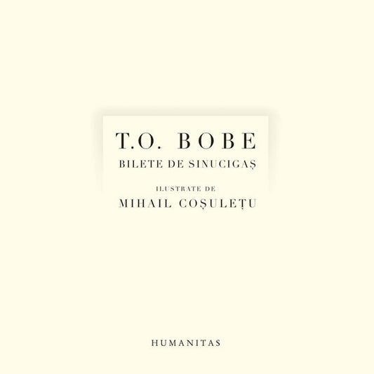 Bilete de sinucigaș - T. O. Bobe