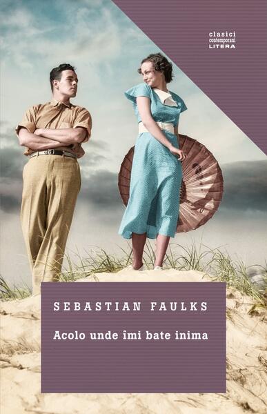 Acolo unde îmi bate inima - Sebastian Faulks - Litera