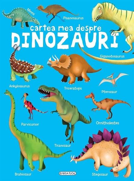 Cartea mea despre dinozauri - Girasol
