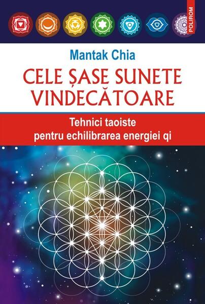Cele şase sunete vindecătoare - Mantak Chia - Polirom
