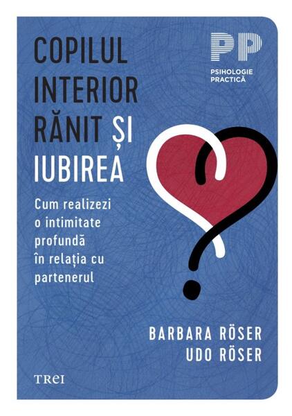 Copilul interior rănit și iubirea - Paperback brosat - Trei
