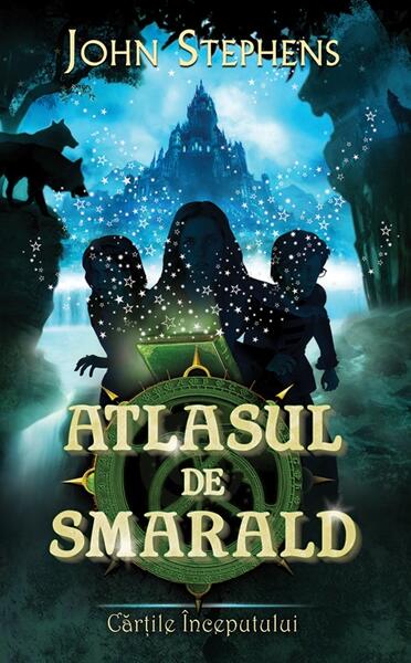 Atlasul de smarald. Cărțile începutului (Vol. I) - John Stephens - RAO