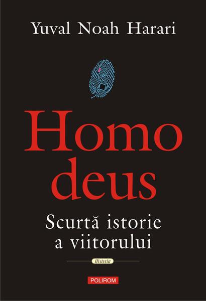 Homo deus - Yuval Noah Harari - Polirom