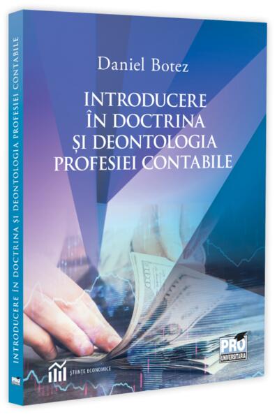 Introducere in doctrina si deontologia profesiei contabile - Paperback brosat - Pro Universitaria