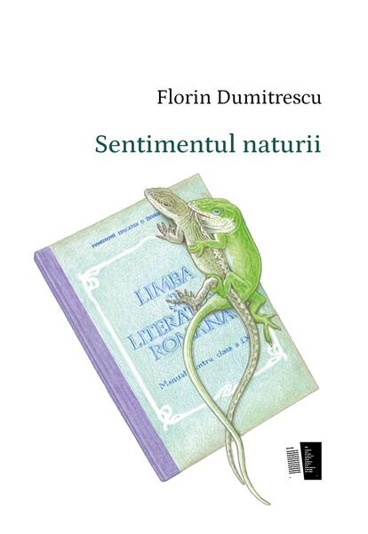 Sentimentul naturii - Florin Dumitrescu - Casa de editură Max Blecher