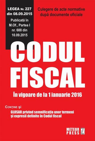 Codul fiscal. În vigoare de la 1 ianuarie 2016 - Anișoara Partheniu - Meteor Press