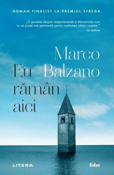 Eu rămân aici - Marco Balzano - Litera