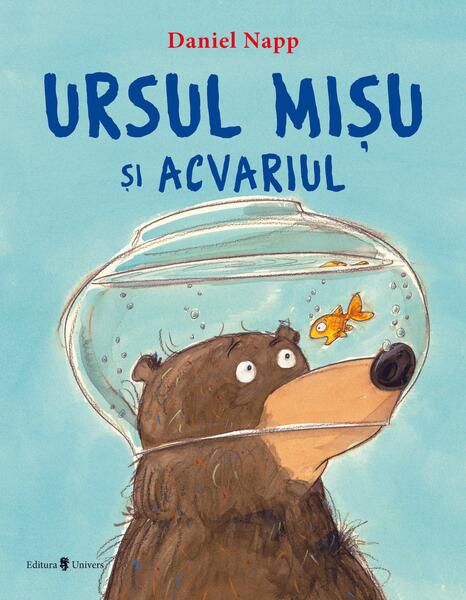 Ursul Mișu și acvariul - Daniel Napp - Univers