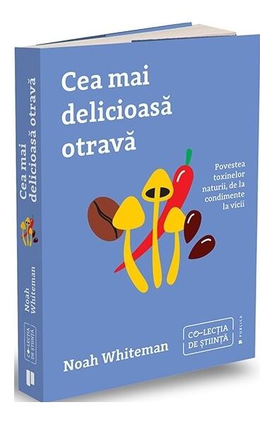Cea mai delicioasă otravă - Noah Whiteman - Publica