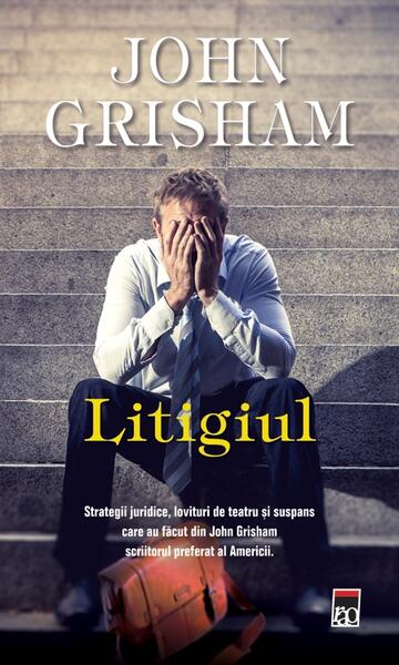 Litigiul - John Grisham - RAO