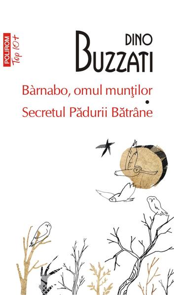 Bàrnabo, omul muntilor • Secretul Padurii Batrane - Paperback brosat - Dino Buzzati - Polirom