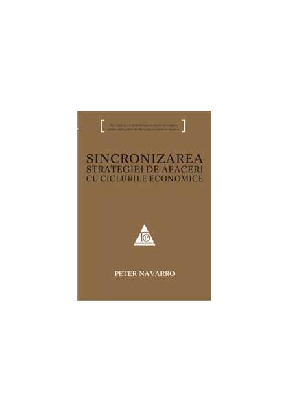 Sincronizarea strategiei de afaceri cu ciclurile economice - Peter Navarro - Allfa