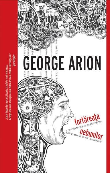 Fortăreaţa nebunilor (Vol. 5) - George Arion - Crime Scene Press