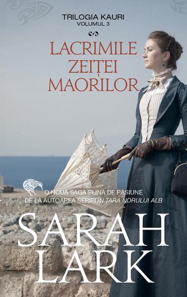 Lacrimile zeiței mărilor. Trilogia Kauri (Vol. 3) - Sarah Lark - RAO