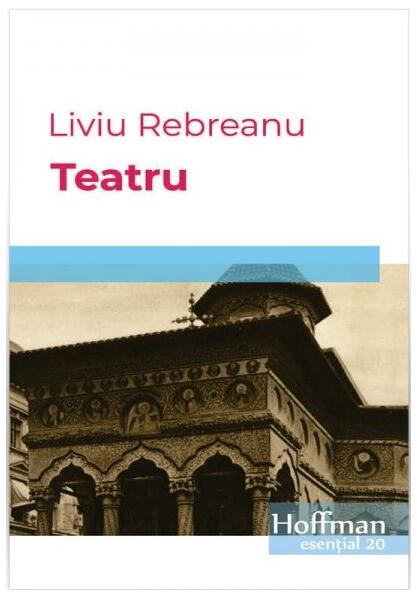 Teatru - Liviu Rebreanu - Hoffman
