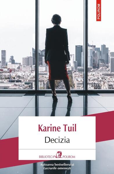 Decizia - Karine Tuil - Polirom