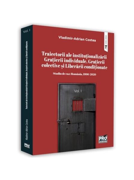 Studiu de caz: România, 1990-2020. (Vol. 1) - Vladimir-Adrian Costea - Pro Universitaria