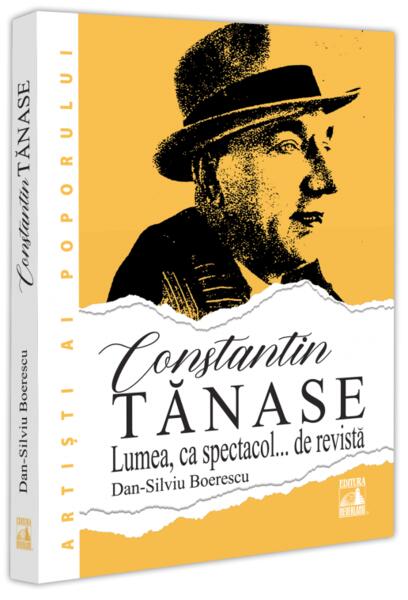 Constantin Tănase. Lumea ca spectacol… de revistă - Neverland