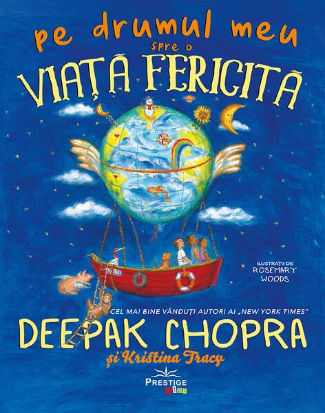 Pe drumul meu spre o viață fericită - Dr. Deepak Chopra, Kristina Tracy - Prestige