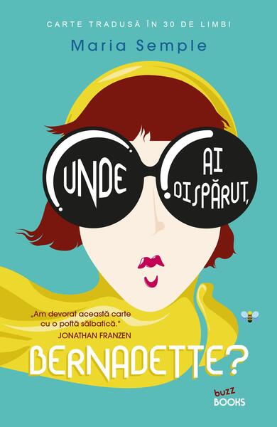 Unde ai dispărut, Bernadette? - Maria Semple - Litera