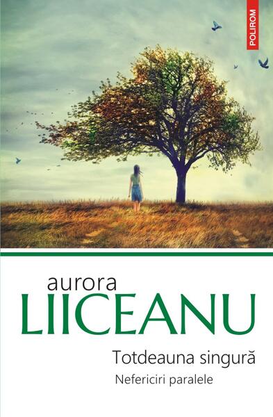 Totdeauna singură - Aurora Liiceanu - Polirom