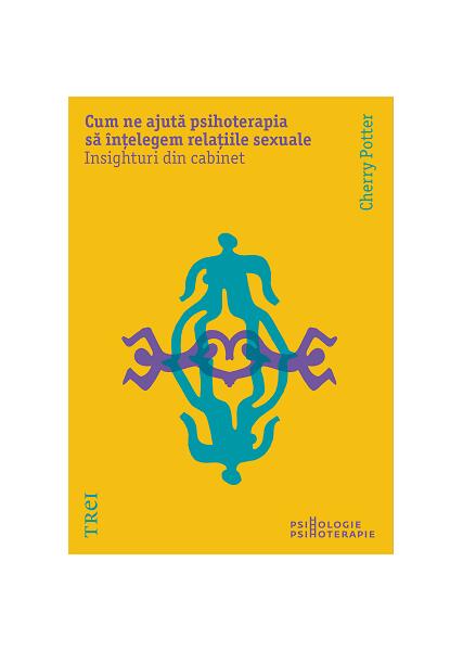 Cum ne ajută psihoterapia să înțelegem relațiile sexuale - Cherry Potter - Trei
