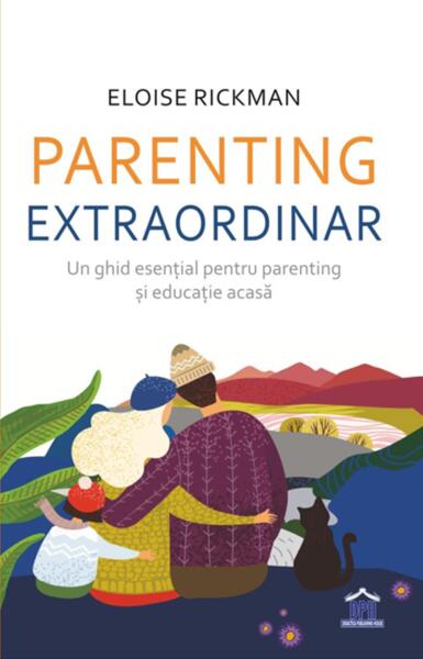 Parenting extraordinar: Un ghid esențial pentru parenting și educație acasă - Eloise Rickman - Didactica Publishing House