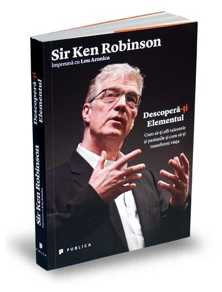 Descoperă-ți Elementul - Sir Ken Robinson - Publica