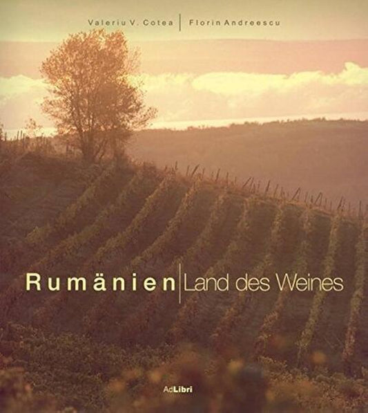 Rumänien. Land des Weines - Valeriu V. Cotea - Ad Libri