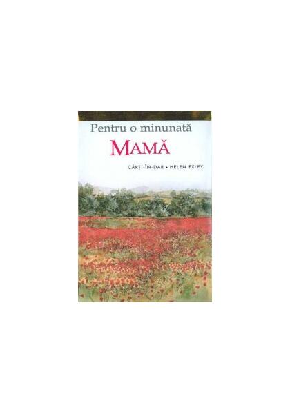 Pentru o minunată mamă - Helen Exley - Helen Exley