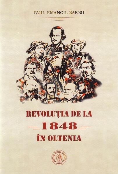 Revoluția de la 1848 în Oltenia - Paul-Emanoil Barbu - Școala Ardeleană