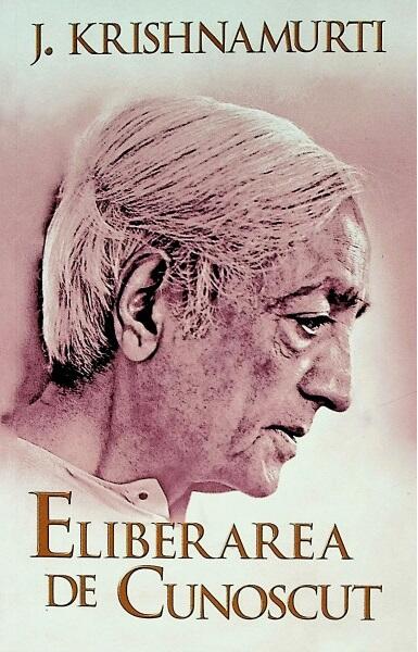 Eliberarea de cunoscut - Jiddu Krishnamurti - Herald