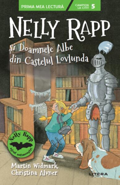 Nelly Rapp și Doamnele Albe din Castelul Lovlunda - Christina Alvner, Martin Widmark - Litera