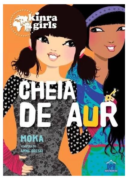 Kinra Girls (Vol. 6) Cheia de aur - Moka - Didactica Publishing House