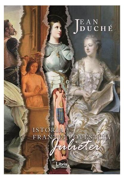 Istoria Franței povestită Julietei - Jean Duche - Libris Editorial