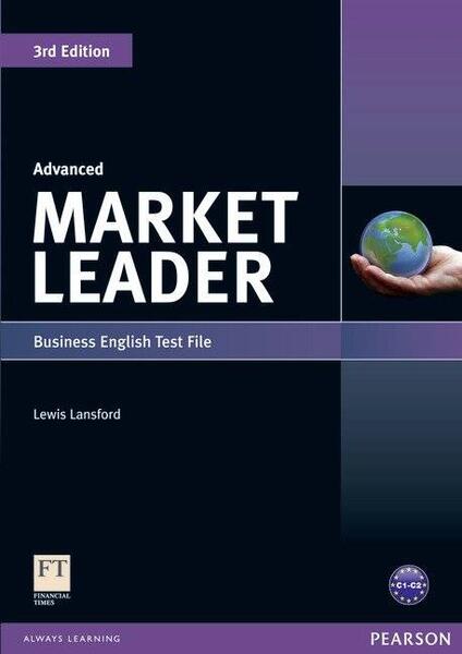 Market Leader 3rd Edition C1/C2 Advanced Business English Test File - Lewis Lansford - Pearson