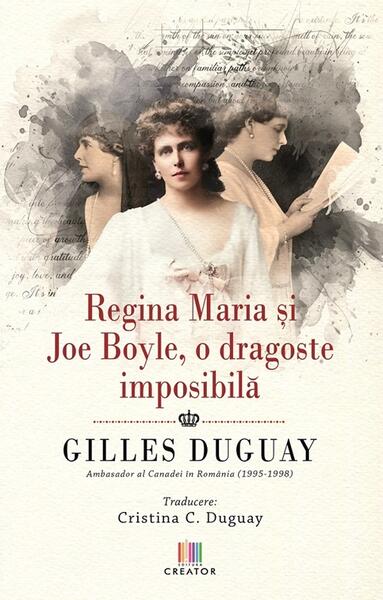 Regina Maria și Joe Boyle, o dragoste imposibilă - Gilles Duguay - Creator