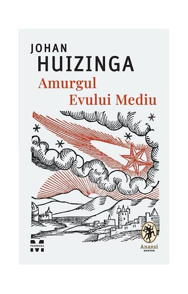 Amurgul Evului Mediu - Johan Huizinga - Pandora M