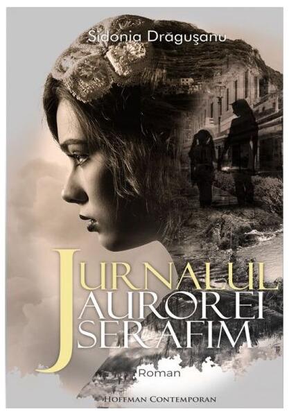 Jurnalul Aurorei Serafim - Sidonia Drăgușanu - Hoffman
