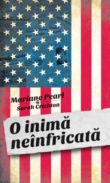 O inimă neînfricată - Sarah Crichton, Mariane Pearl - RAO