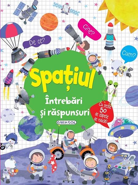 Spațiul. Întrebări și răspunsuri - Girasol