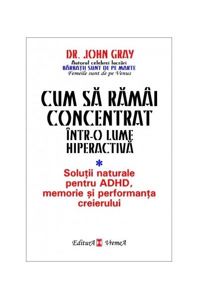 Cum să rămâi concentrat într-o lume hiperactivă - John Gray - Vremea