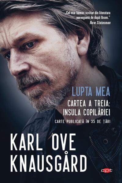 Lupta mea. Cartea a treia. Insula copilăriei (Carte pentru toți) - Karl Ove Knausgård - Litera