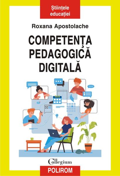 Competența pedagogică digitală - Roxana Apostolache - Polirom